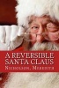 A Reversible Santa Claus (Paperback) - Nicholson Meredith Photo