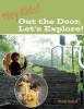 Hey Kids! Out the Door, Let's Explore! (Paperback) - Rhoda Redleaf Photo