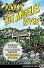 Down by the Los Angeles River - Friends of the Los Angeles Rivers Official Guide (Paperback) - Joe Linton Photo