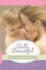 Belli Beautiful - The Essential Guide to the Safest Health and Beauty Products for Pregnancy, Mom, and Baby (Paperback) - Annette Rubin Photo