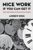 Nice Work If You Can Get it - Life and Labor in Precarious Times (Paperback) - Andrew Ross Photo