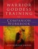 Warrior Goddess Training Companion Workbook (Paperback) - Heather Ash Amara Photo