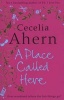 A Place Called Here (Paperback) - Cecelia Ahern Photo