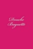 Douche Baguette - A 6 X 9 Lined Journal (Paperback) - Irreverent Journals Photo