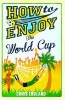 How to Enjoy the World Cup (Paperback) - Chris England Photo