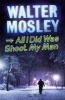 All I Did Was Shoot My Man (Paperback) - Walter Mosley Photo