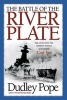 The Battle of the River Plate - The Hunt for the German Pocket Battleship Graf Spee (Hardcover) - Dudley Pope Photo