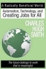 A Radically Beneficial World - Automation, Technology and Creating Jobs for All: The Future Belongs to Work That Is Meaningful (Paperback) - Charles Hugh Smith Photo