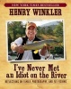 I've Never Met an Idiot on the River - Reflections on Family, Photography, and Fly-Fishing (Paperback) - Henry Winkler Photo