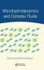 Microhydrodynamics and Complex Fluids (Hardcover) - Dominique Barthes Biesel Photo