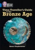 Time-Traveller's Guide to the Bronze Age - Band 16/Sapphire (Paperback) - Anna Claybourne Photo