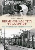 Birmingham City Transport - From Trams to Buses in the Coronation Year (Paperback) - David Harvey Photo