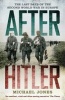 After Hitler - The Last Days of the Second World War in Europe (Paperback) - Michael Jones Photo