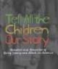 Tell All the Children Our Story - Memories and Mementoes of Being Young and Black in America (Hardcover) - Tonya Bolden Photo