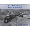 Lanarkshire's Lost Railways (Paperback) - Gordon Stansfield Photo