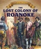 The Lost Colony of Roanoke (Paperback) - Caitie McAneney Photo