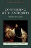 Conversing with Antiquity - English Poets and the Classics, from Shakespeare to Pope (Paperback) - David Hopkins Photo