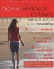 The Bipolar Workbook for Teens - DBT Skills to Help You Control Mood Swings (Paperback) - Sheri Van Dijk Photo