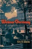 Weimar Germany - Promise and Tragedy (Paperback, Revised edition) - Eric D Weitz Photo