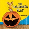 The Halloween Play (Paperback) - Felicia Bond Photo