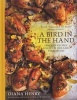 A Bird in the Hand - Chicken Recipes for Every Day and Every Mood (Hardcover) - Diana Henry Photo