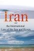 Iran and the International Law of the Seas and Rivers (Paperback, New) - Bahman Aghai Diba Photo