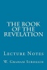 The Book of the Revelation - Lecture Notes (Paperback) - WGraham Scroggie Photo