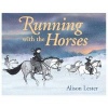 Running with the Horses (Hardcover) - Alison Lester Photo