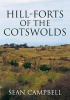 Hill-Forts of the Cotswolds (Paperback) - Sean Campbell Photo