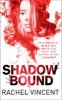 Shadow Bound (an Unbound Novel, Book 2) (Paperback) - Rachel Vincent Photo