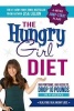 The Hungry Girl Diet - Big Portions. Big Results. Drop 10 Pounds in 4 Weeks (Paperback) - Lisa Lillien Photo