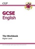 GCSE English - The Workbook Higher Level (A*-G Course) (Paperback) - CGP Books Photo