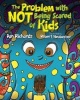 The Problem with Not Being Scared of Kids (Hardcover) - Dan Richards Photo