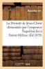 La Divinite de Jesus-Christ Demontree Par L'Empereur  Ier a Sainte-Helene - , Suivi de: Le Verbe Incarne, Discours Sur N.-S. Jesus-Christ, Par Le REV. P. J. Etcheverry (French, Paperback) - Napoleon Photo