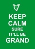 Keep Calm Sure It'll be Grand (Hardcover) -  Photo