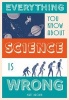 Everything You Know About Science is Wrong (Hardcover) - Matt Brown Photo