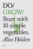 Do Grow - Start with 10 Simple Vegetables (Paperback) - Alice Holden Photo