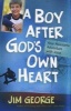 A Boy After God's Own Heart - Your Awesome Adventure with Jesus (Paperback) - Jim George Photo