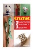 Crochet - 18 Beautiful One-Night Crochet Projects to Try Right Now!: (Crochet Accessories, Crochet Patterns, Crochet Books, Easy Crocheting) (Paperback) - Julianne Link Photo