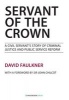 Servant of the Crown - A Civil Servant's Story of Criminal Justice and Public Service Reform (Paperback) - David Faulkner Photo