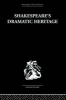 Shakespeare's Dramatic Heritage - Collected Studies in Mediaeval, Tudor and Shakespearean Drama (Paperback) - Glynne Wickham Photo