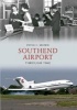 Southend Airport Through Time (Paperback) - Peter C Brown Photo