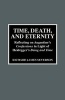 Time, Death and Eternity - Reflecting on Augustine's Confessions in Light of Heidegger's Being and Time (Hardcover, New) - Richard James Severson Photo