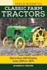 Field Guide to Classic Farm Tractors - More Than 400 Models from 1900 to 1970 (Paperback) - Robert N Pripps Photo