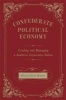 Confederate Political Economy - Creating and Managing a Southern Corporatist Nation (Hardcover) - Michael Brem Bonner Photo