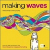 Making Waves - How to Ride the Chaos with Direct Response Integrated Marketing (Paperback) - Tina Catling Photo