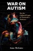 War on Autism - On the Cultural Logic of Normative Violence (Paperback) - Anne McGuire Photo