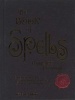 The Book of Spells: Vintage Edition - Bring the Power of the Good to Your Life, Your Love, Your Work, and Your Play (Hardcover, 2nd) - Nicola De Pulford Photo