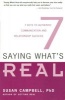 Saying What's Real - Seven Keys to Authentic Communication and Relationship Success (Paperback) - Susan Campbell Photo