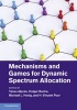 Mechanisms and Games for Dynamic Spectrum Allocation (Hardcover, New) - Tansu Alpcan Photo